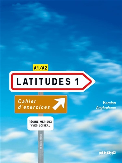 Latitudes 1, méthode de français A1-A2 : cahier d'exercices, version anglophone
