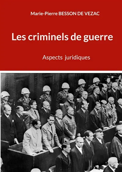 Les criminels de guerre : Aspects juridiques