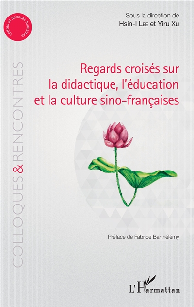 Regards croisés sur la didactique, l'éducation et la culture sino-françaises