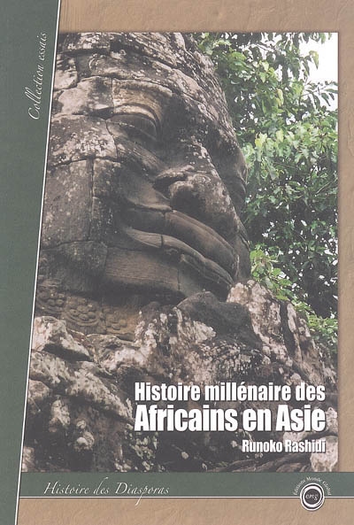 Histoire millénaire des Africains en Asie : présence africaine en Asie de l'Antiquité à nos jours : essai