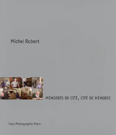 Mémoires de cité, cité de mémoire : 26 photographies et 26 récits de Michel Robert (réalisés entre avril 2004 et mai 2005). La ville à la campagne : une idée à l'oeuvre