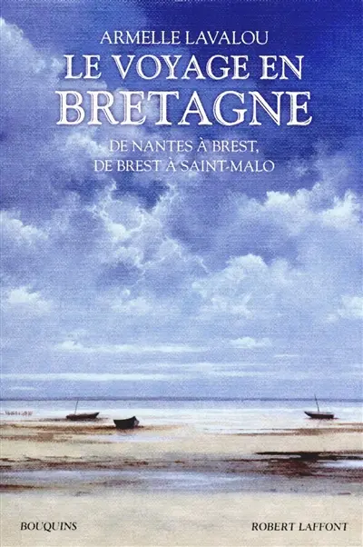 Le voyage en Bretagne : de Nantes à Brest, de Brest à Saint-Malo