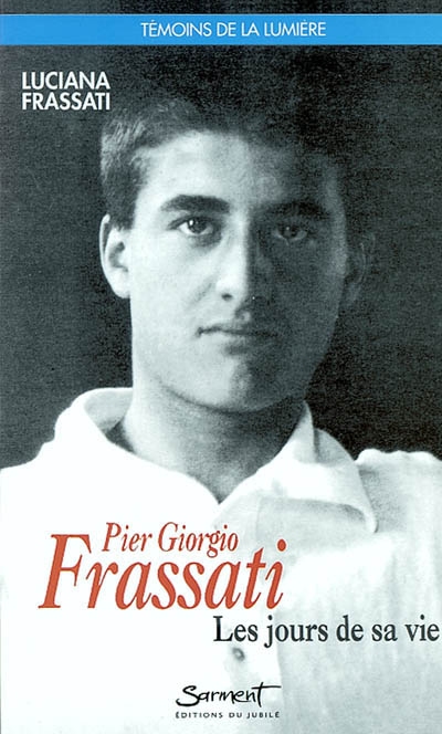 Pier Giorgio Frassati : les jours de sa vie