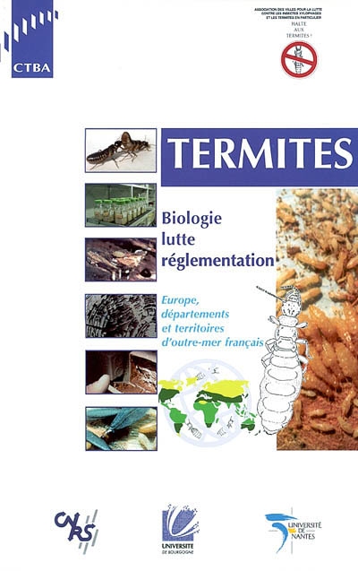 Termites : biologie, lutte, réglementation : Europe, départements et territoires d'outre-mer français