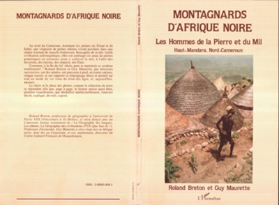 Montagnards d'Afrique noire : les hommes de la pierre et du mil : haut Mandara, Nord-Cameroun