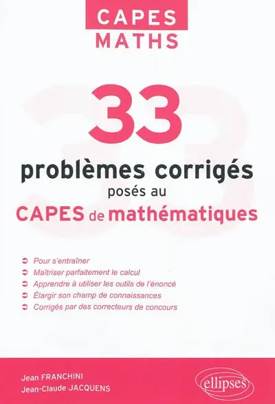 33 problèmes corrigés posés au CAPES de mathématiques de 1996 à 2011
