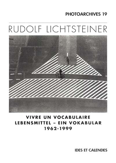 Rudolf Lichtsteiner : vivre, un vocabulaire 1962-1999. Lebensmittel ein vokabular