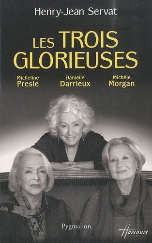 Les trois glorieuses : Danielle Darrieux, Michèle Morgan, Micheline Presle