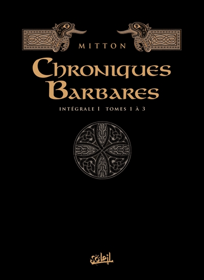 Chroniques barbares : intégrale. Vol. 1. Tomes 1 à 3