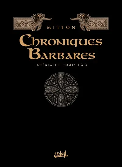 Chroniques barbares : intégrale. Vol. 1. Tomes 1 à 3