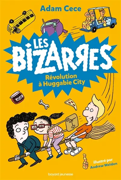 Les bizarres. Vol. 3. Révolution à Huggabie City
