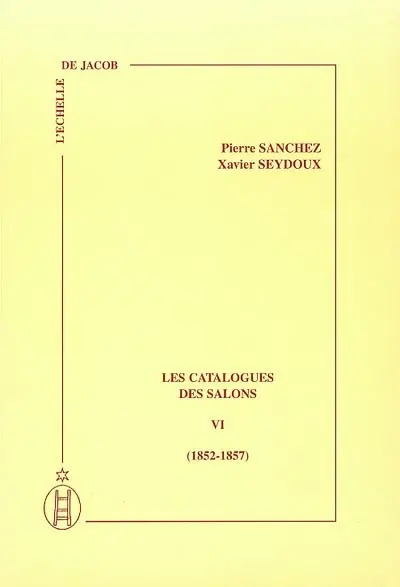 Les catalogues des Salons. Vol. 6. 1852-1857