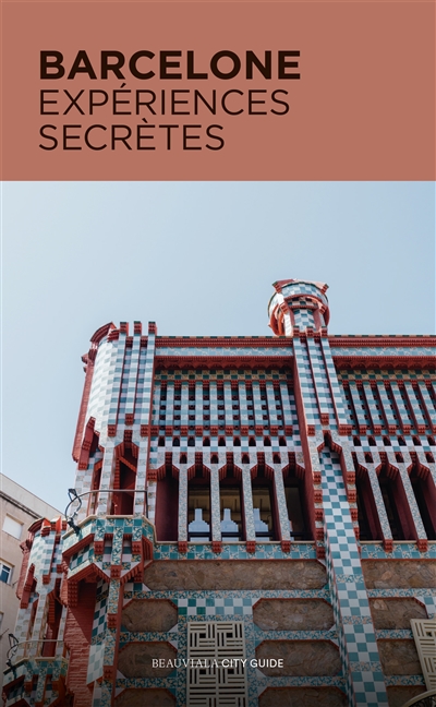Barcelone, expériences secrètes : insolites et authentiques
