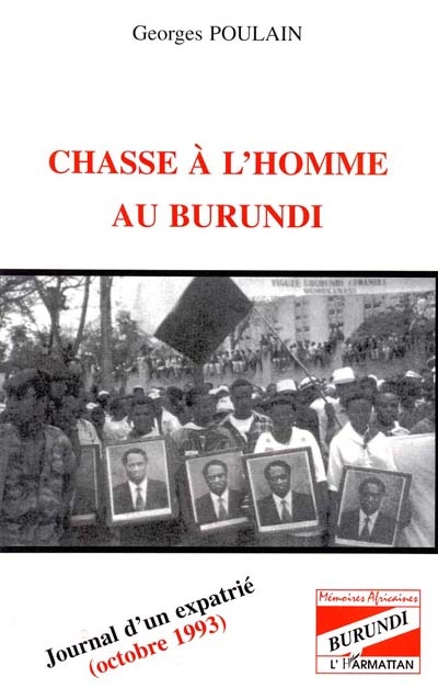 Chasse à l'homme au Burundi : journal d'un expatrié (octobre 1993)