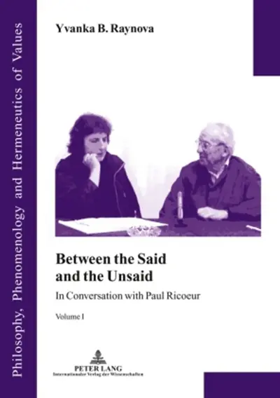 Between the Said and the Unsaid : In Conversation with Paul Ricoeur- Volume I