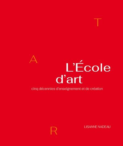 L'école d'art : cinq décennies d’enseignement et de création
