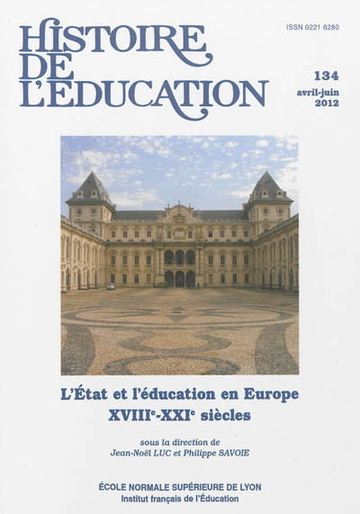 Histoire de l'éducation, n° 134. L'Etat et l'éducation en Europe : XVIIIe-XXIe siècles