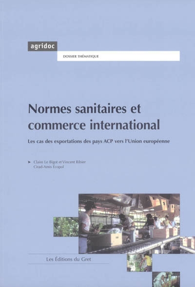 Normes sanitaires et commerce international : les cas des exportations des pays ACP vers l'Union européenne