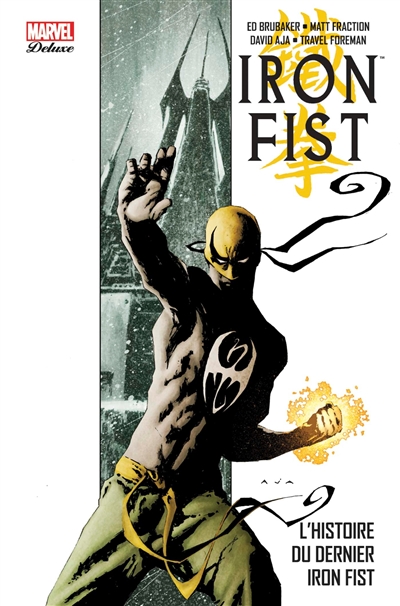 Iron Fist. Vol. 1. L'histoire du dernier Iron Fist