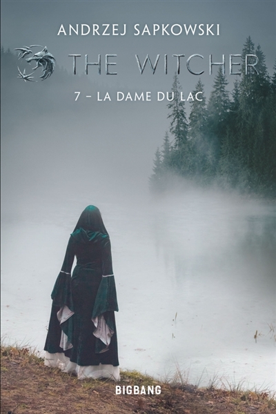 Le sorceleur, tome 7 : La dame du lac. The witcher. Vol. 7. La dame du lac