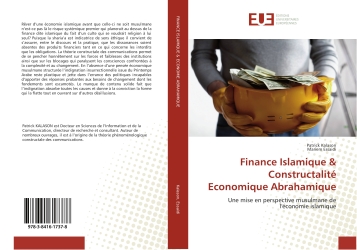 Finance Islamique & Constructalite economique Abrahamique : Une mise en perspective musulmane de l'economie islamique