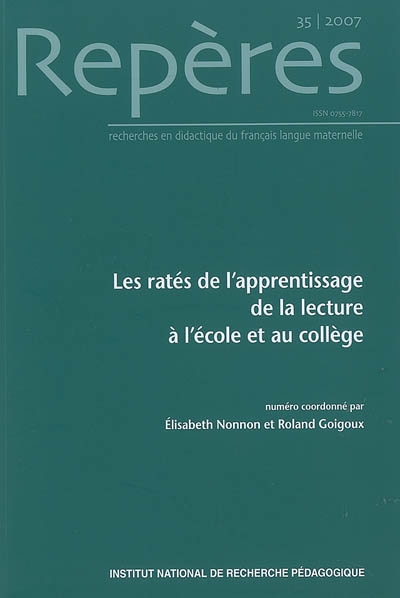 Repères : recherches en didactique du français langue maternelle, n° 35. Les ratés de l'apprentissage de la lecture à l'école et au collège