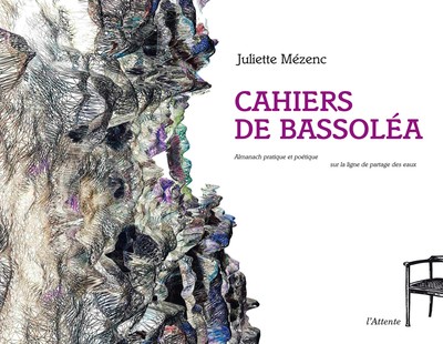 Cahiers de Bassoléa : almanach pratique et poétique sur la ligne de partage des eaux