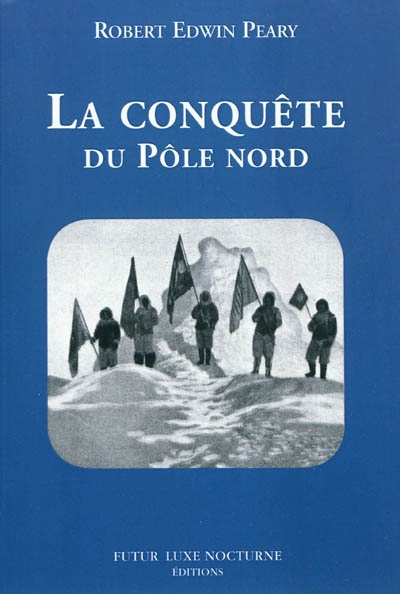 La conquête du Pôle Nord