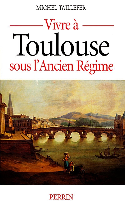 Vivre à Toulouse sous l'Ancien Régime