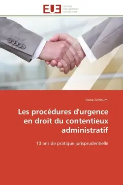 Les procédures d'urgence en droit du contentieux administratif : 10 ans de pratique jurisprudentielle
