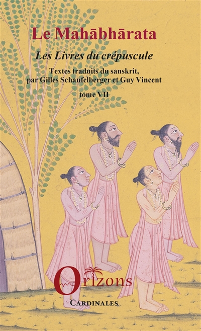 Le Mahabharata. Vol. 7. Les livres du crépuscule