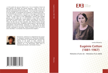 Eugénie Cotton (1881-1967) : Histoires d'une vie : Histoires d'un siècle