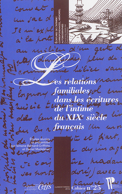 Les relations familiales dans les écritures de l'intime du XIXe siècle français