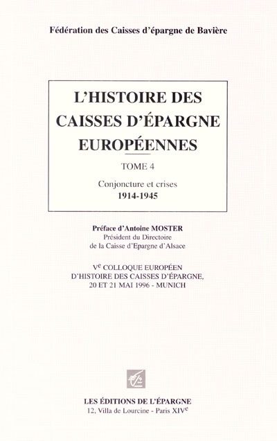 L'histoire des caisses d'épargne européennes. Vol. 4. Conjoncture et crises, 1914-1945