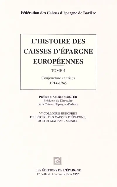 L'histoire des caisses d'épargne européennes. Vol. 4. Conjoncture et crises, 1914-1945