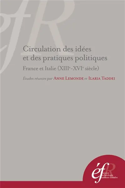 Circulation des idées et des pratiques politiques : France et Italie (XIIIe-XVIe siècle)