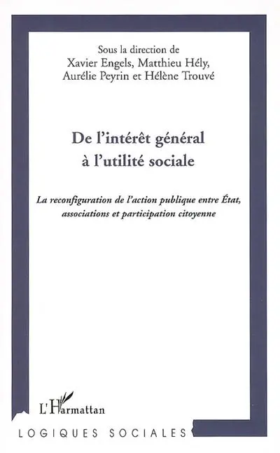 De l'intérêt général à l'utilité sociale : la reconfiguration de l'action publique entre Etat, associations et participation citoyenne