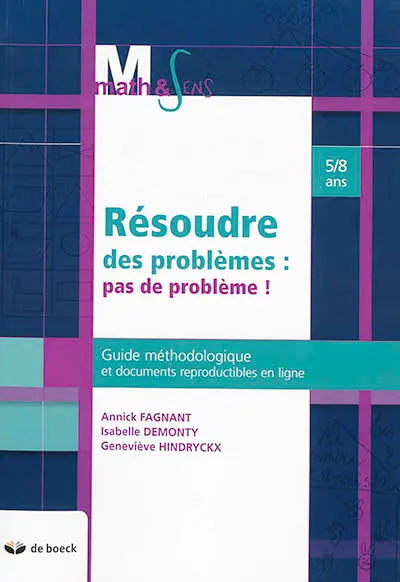 Résoudre des problèmes : pas de problème ! : guide méthodologique et documents reproductibles en ligne, 5-8 ans