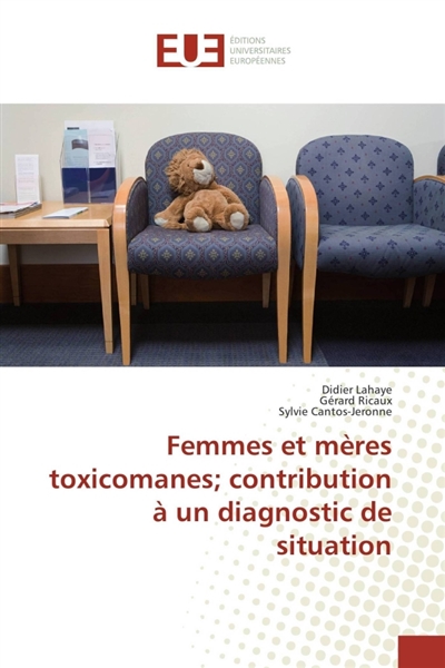 Femmes et mères toxicomanes...