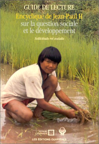 Encyclique de Jean-Paul II sur la question sociale et le développement : guide de lecture