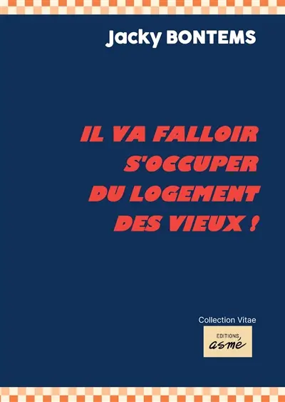 Il va falloir s'occuper du logement des vieux !