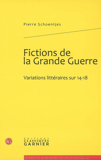 Fictions de la Grande Guerre : variations littéraires sur 14-18