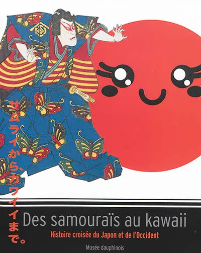 Des samouraïs au kawaii : histoire croisée du Japon et de l'Occident