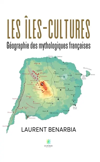 Les îles-cultures : Géographie des mythologiques françaises