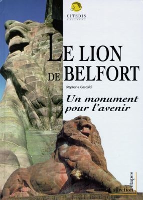 Le Lion de Belfort : un monument pour l'avenir