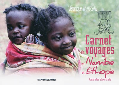 Carnet de voyages en Namibie et en Ethiopie : aquarelles et portraits