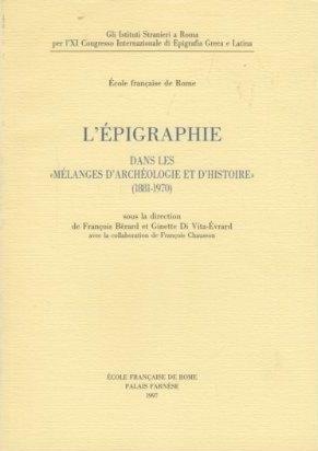 L'épigraphie dans les Mélanges d'archéologie et d'histoire (1881-1970)