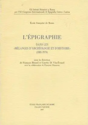 L'épigraphie dans les Mélanges d'archéologie et d'histoire (1881-1970)