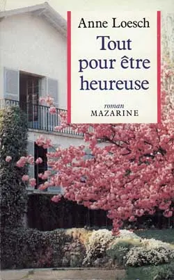 Tout pour être heureuse