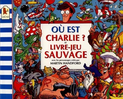 Où est Charlie? Le livre-jeu sauvage